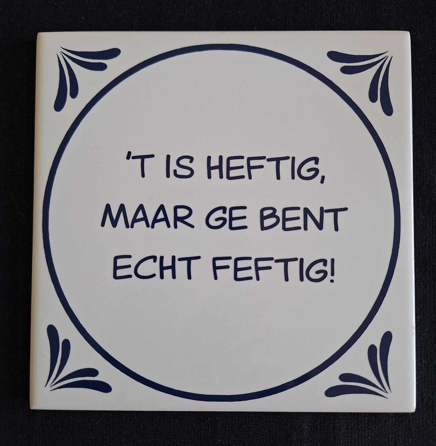 Heftig, ge bent feftig