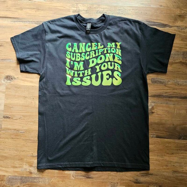 Cancel My Subscription T‑Shirt
