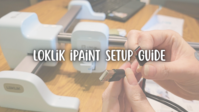 Loklik iPaint Setup Guide for Beginners: How to Unbox, Assemble & Start Your First Project
