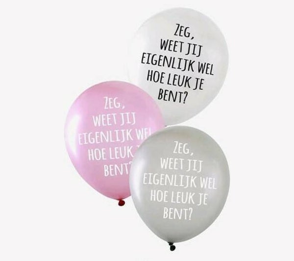 LO1 Latex ballon met opdruk (zeg weet jij eigenlijk wel hoe leuk je bent?) grijs met helium
