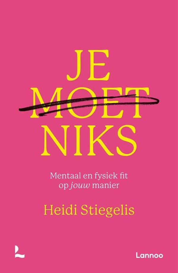 Je moet niks - Heidi Stiegelis