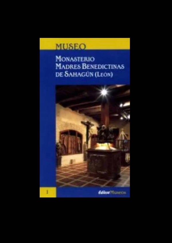 Libro: Guía del Museo del Monasterio de Sahagun – Arte y Legado Benedictino