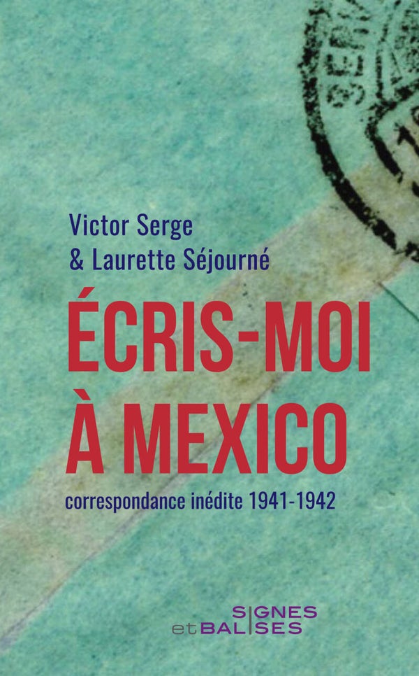 Écris-moi à Mexico - correspondance inédite (1941-1942)