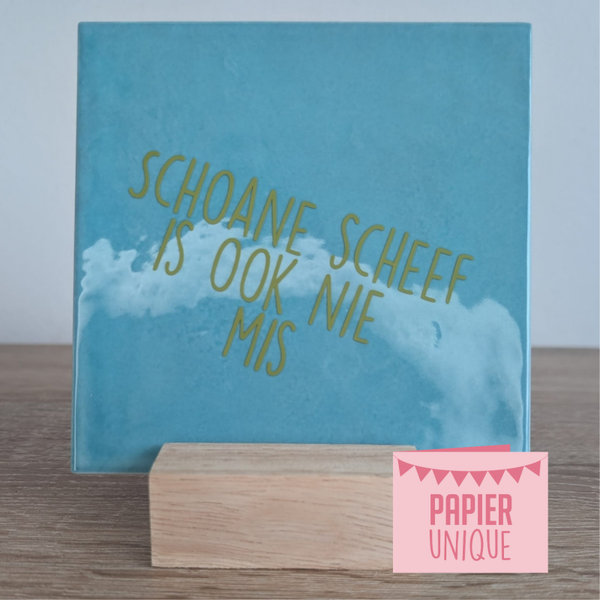 West-Vlaams tegeltje - Schoane scheef is ook niet mis