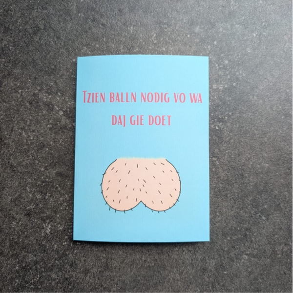 West-Vlaamse wenskaart - tzien balln nodig vo wa daj gie doet