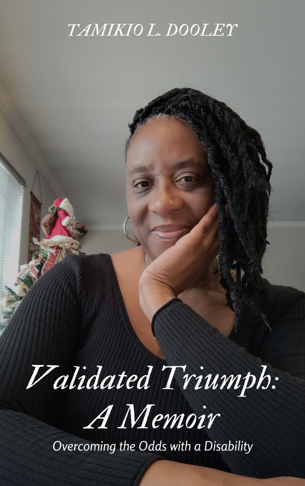 Validated Triumph: A Memoir Overcoming the Odds with a Disability