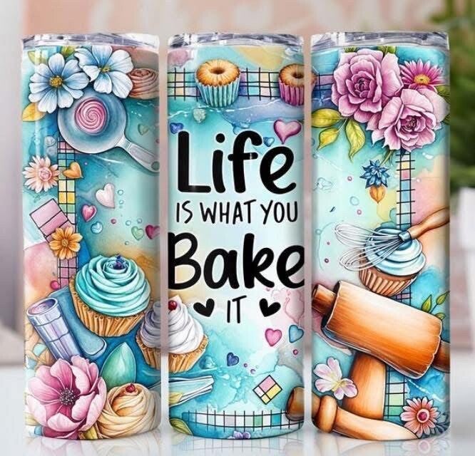 “Life Is What You Bake It”