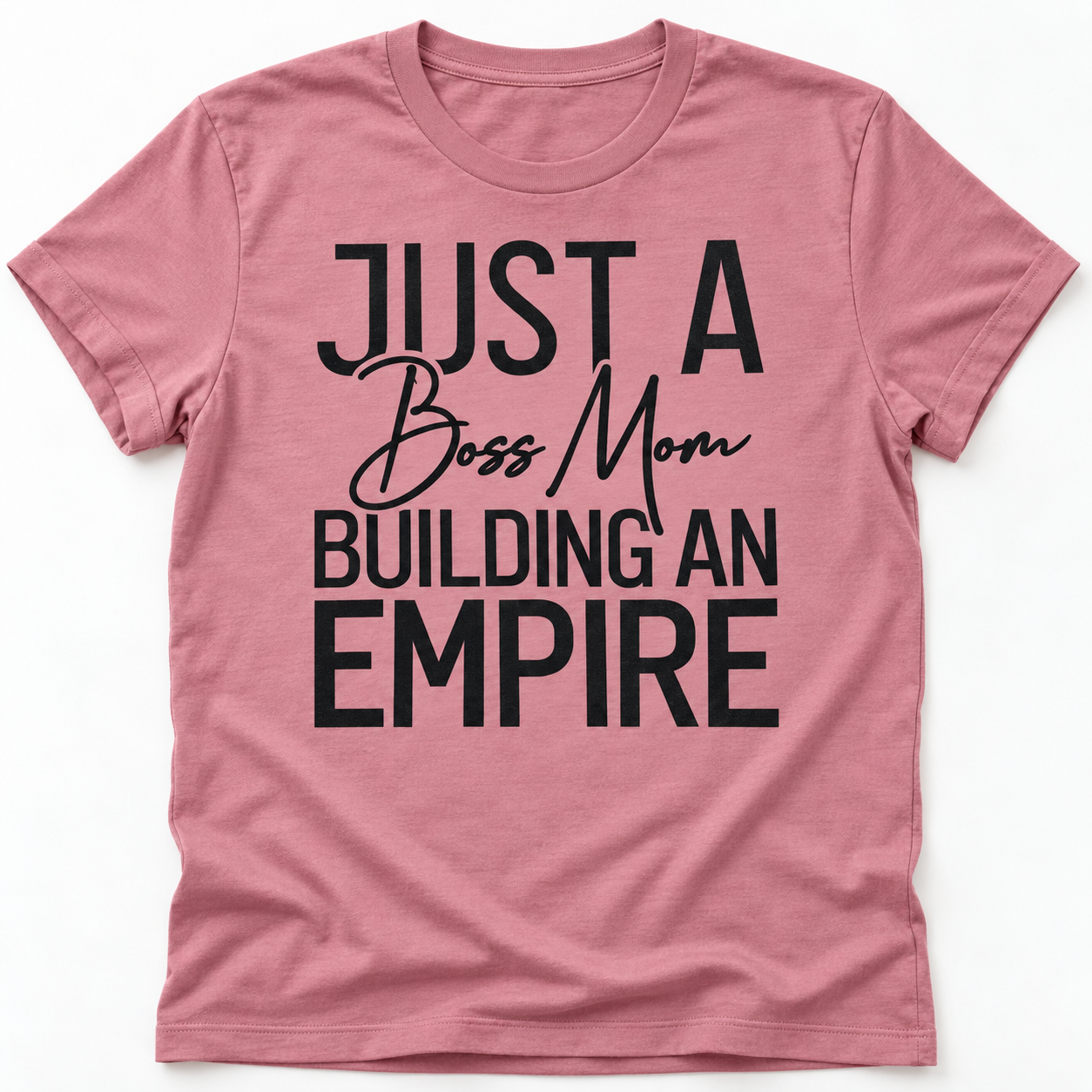 Boss Mom Building an Empire Tee