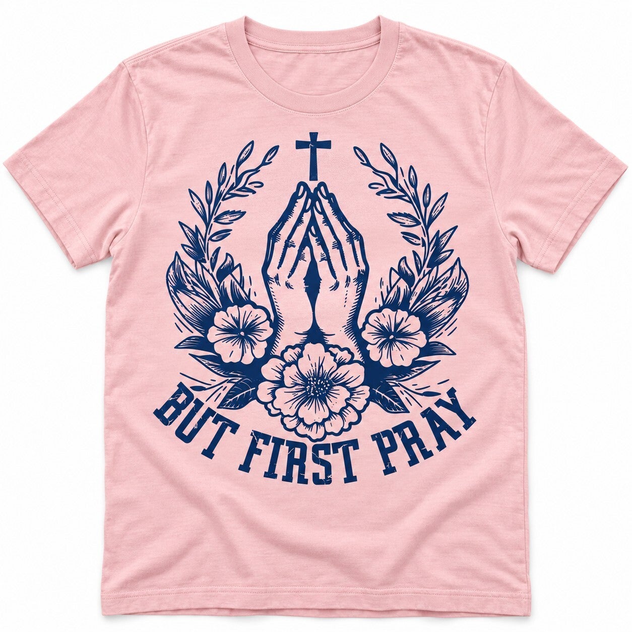 But First Pray Floral Tee