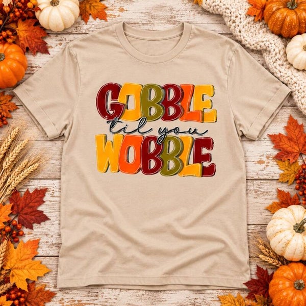 Gobble Til You Wobble — Autumn Graphic Tee