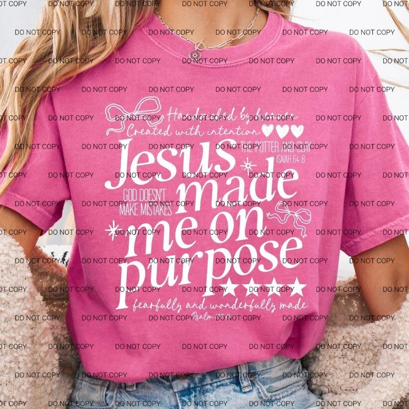 Jesus made me on purpose