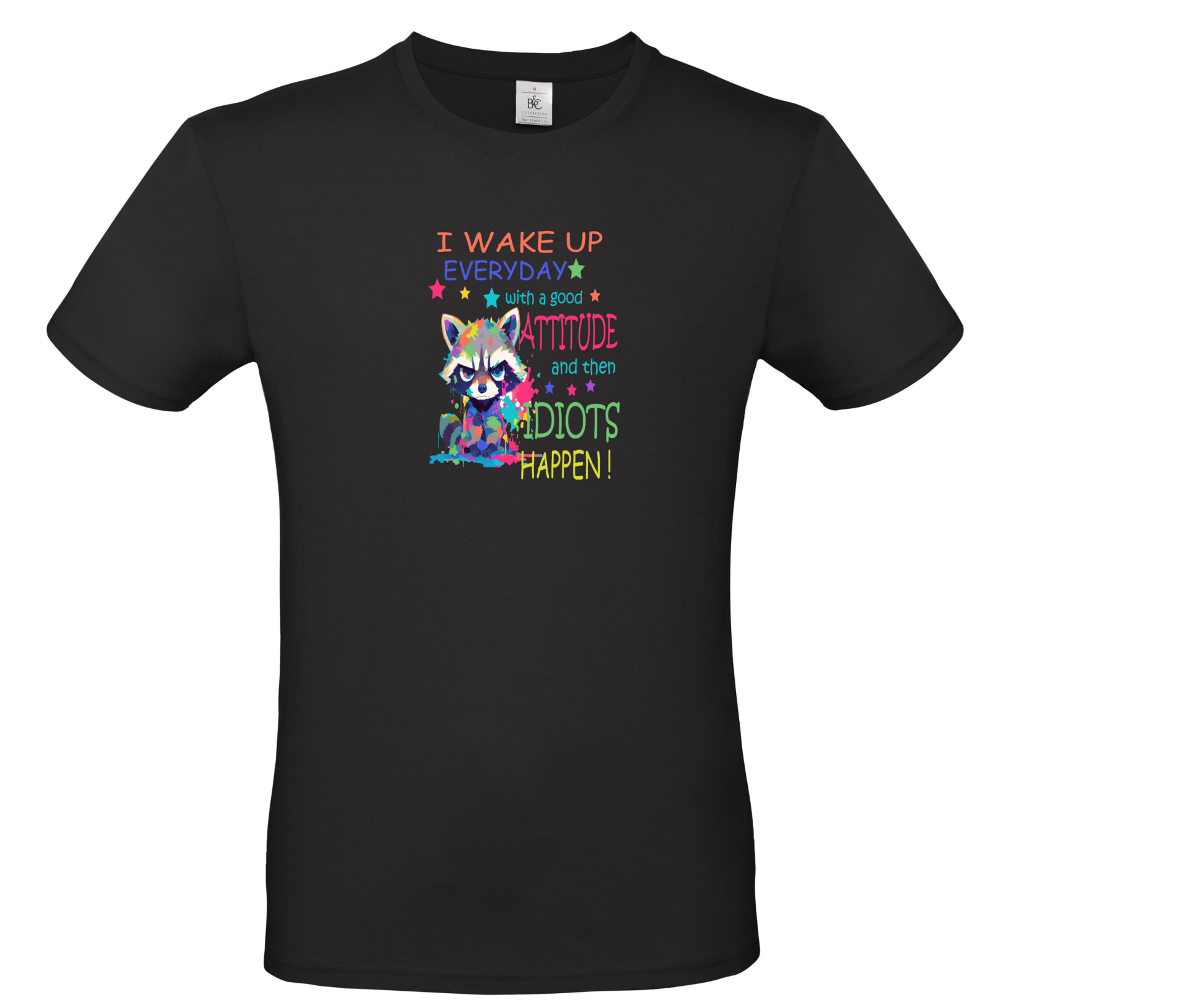 I wake up everday with a good Attitude and then Idiots happen!