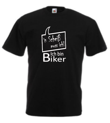 ´n scheiß muss ich! Ich bin Biker