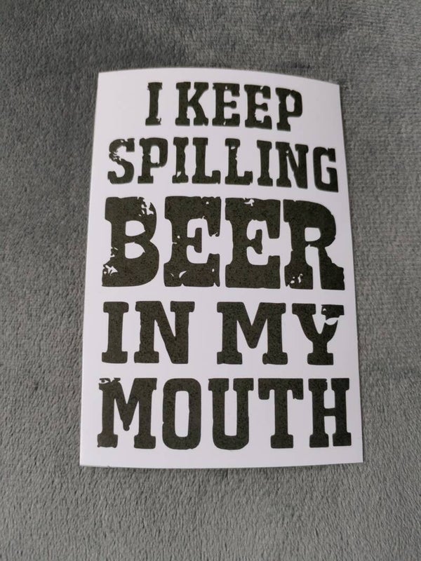Magnet "I keep spilling Beer in my mouth"