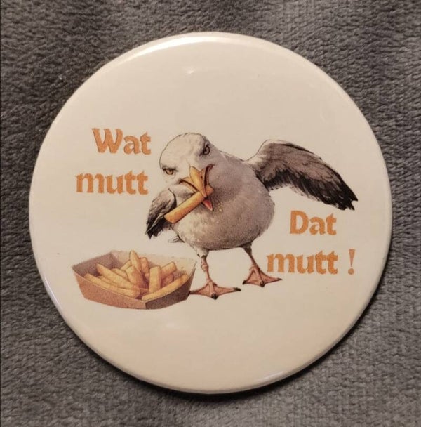 Button Watt mutt Dat mutt!
