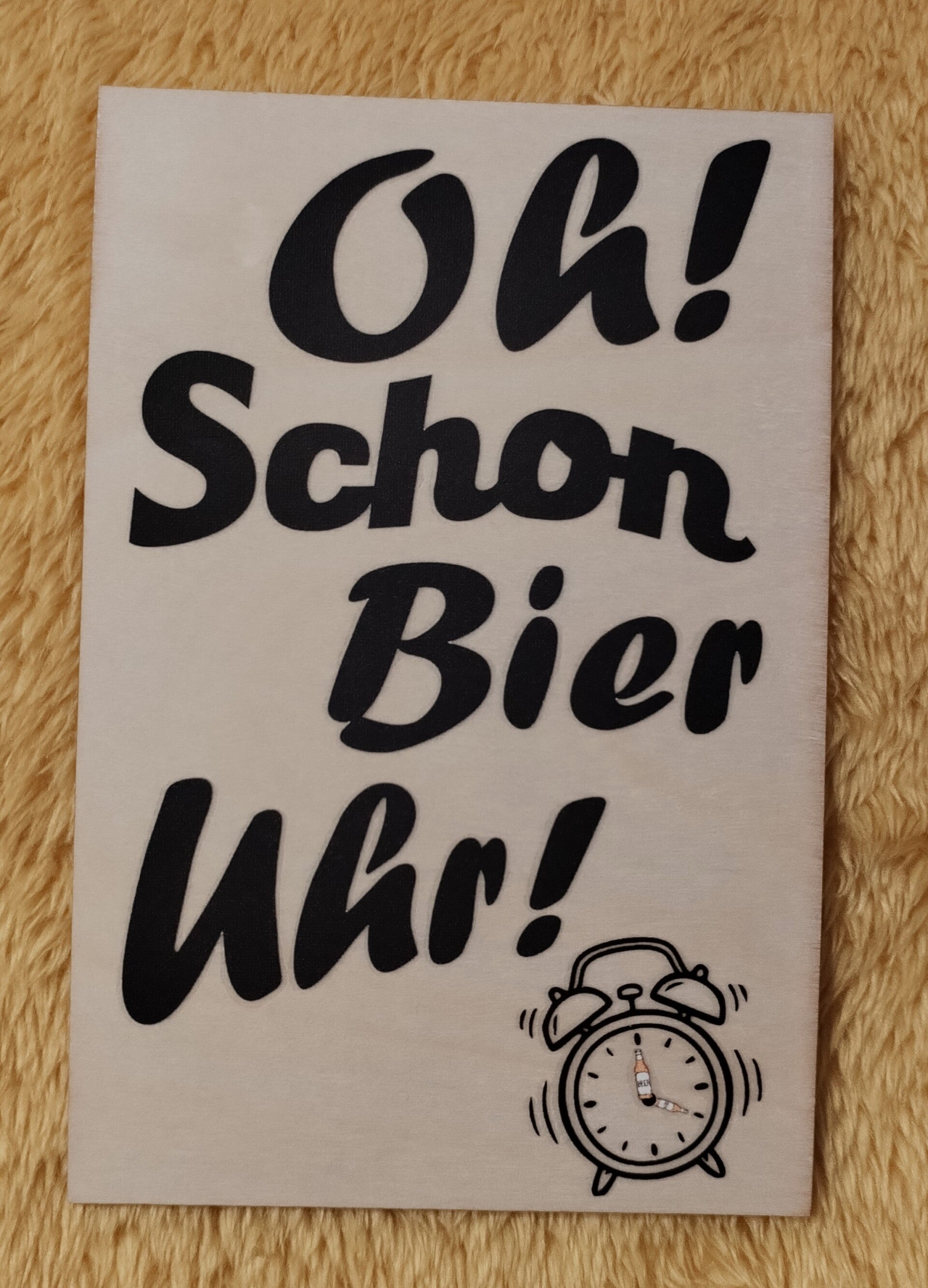 Oh schon Bier Uhr