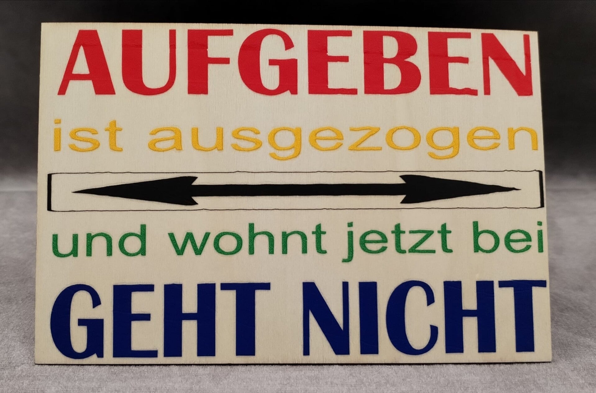 Aufgeben ist ausgezogen und wohnt jetzt bei geht nicht