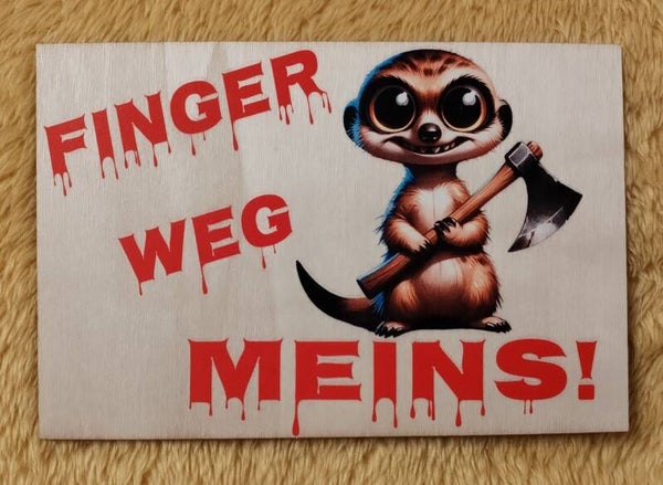 Finger weg Meins