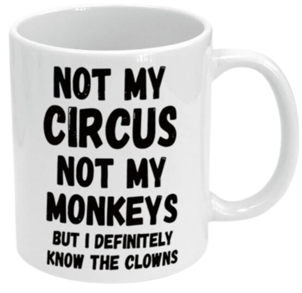 Not A Circus Coffee Mug