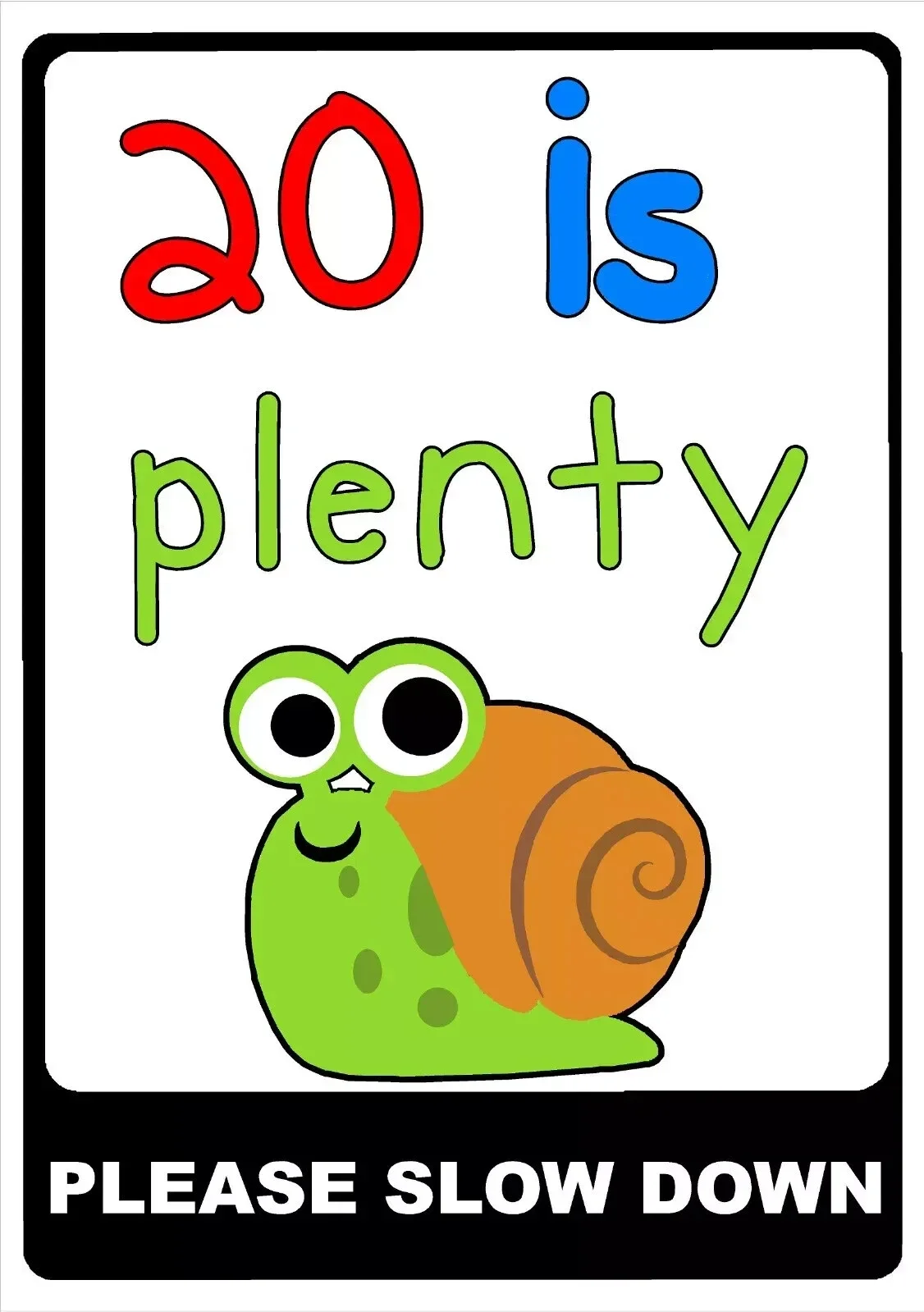 20 IS PLENTY - KILL YOUR SPEED CHILDREN SCHOOL SIGNS & STICKERS VARIOUS SIZES