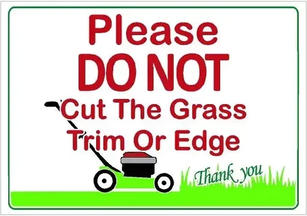 PLEASE DONT CUT, TRIM OR EDGE THE GRASS PRINTED SIGNS & STICKERS