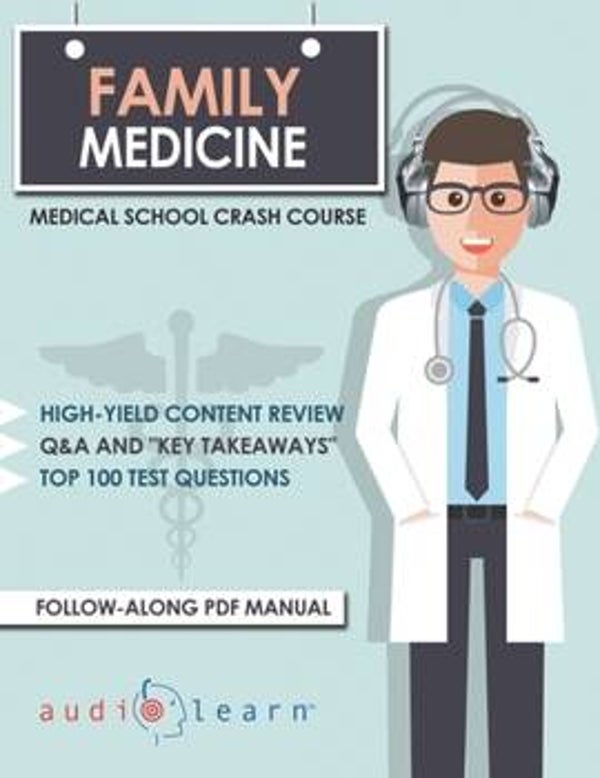 Family medicine: Medical school crash course