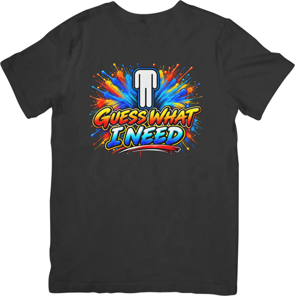 Fun/Humour 157 Guess what i need. Quality Cotton T-Shirt