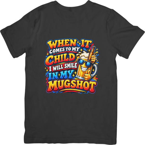 Fun/Humour 159 WTF When it comes to my child mugshot. Quality Cotton T-Shirt