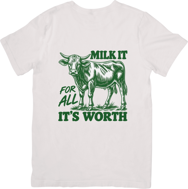 Fun/Humour 172 Milk it for all it's worth cow. Quality Cotton T-Shirt