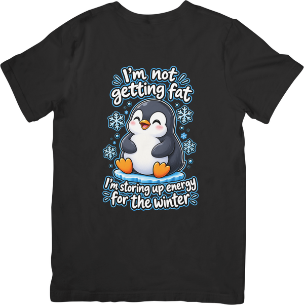 Fun/Humour 176 I'm not Getting Fat Penguin. Quality Cotton T-Shirt