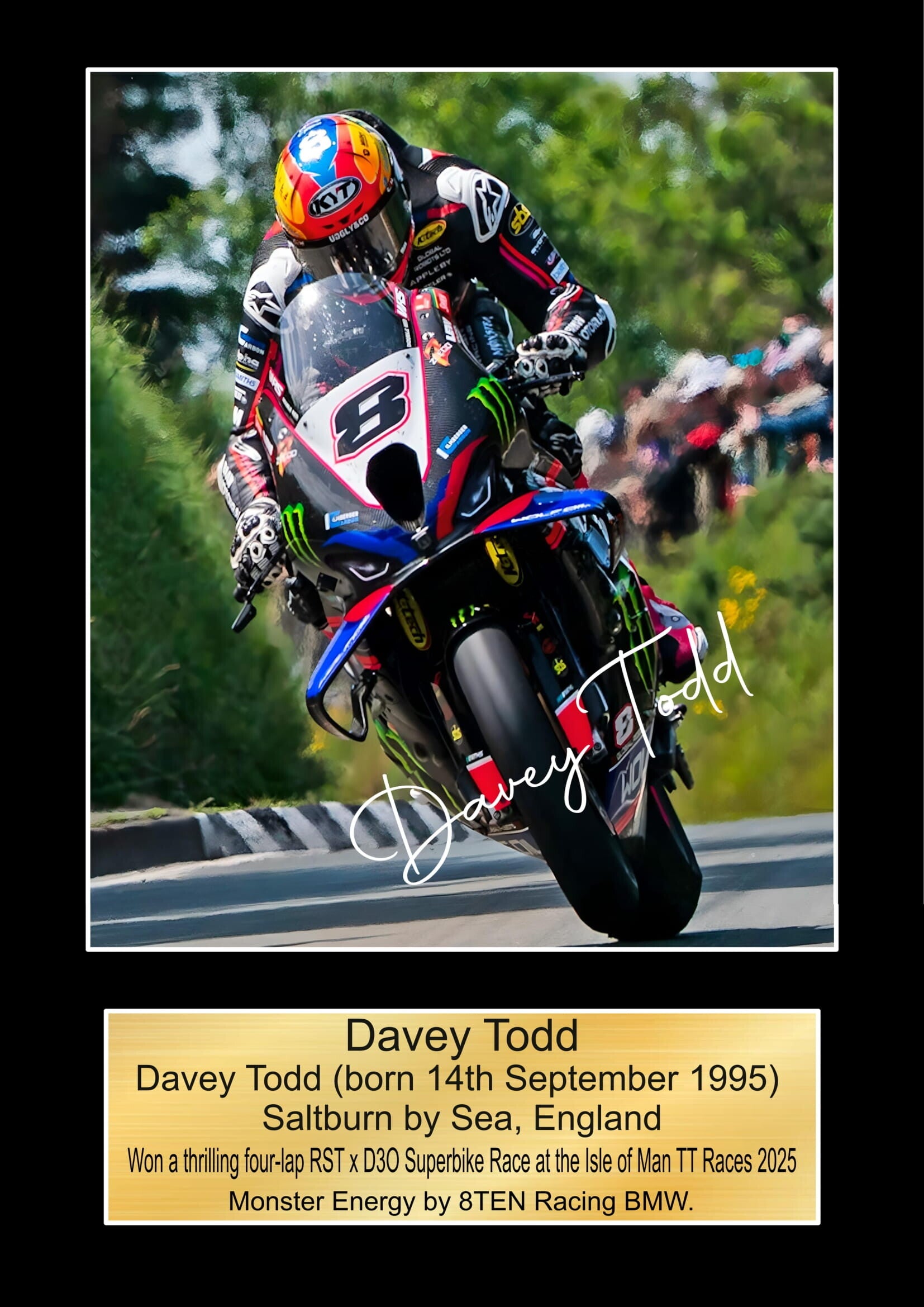 Davey Todd 2 Moto GP/TT Races signed  Poster Wall Art Memorabilia gift A5,A4,A3.