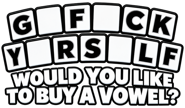 FUN/HUMOUR #425 BUY A VOWEL  Sublimation  Digital Download