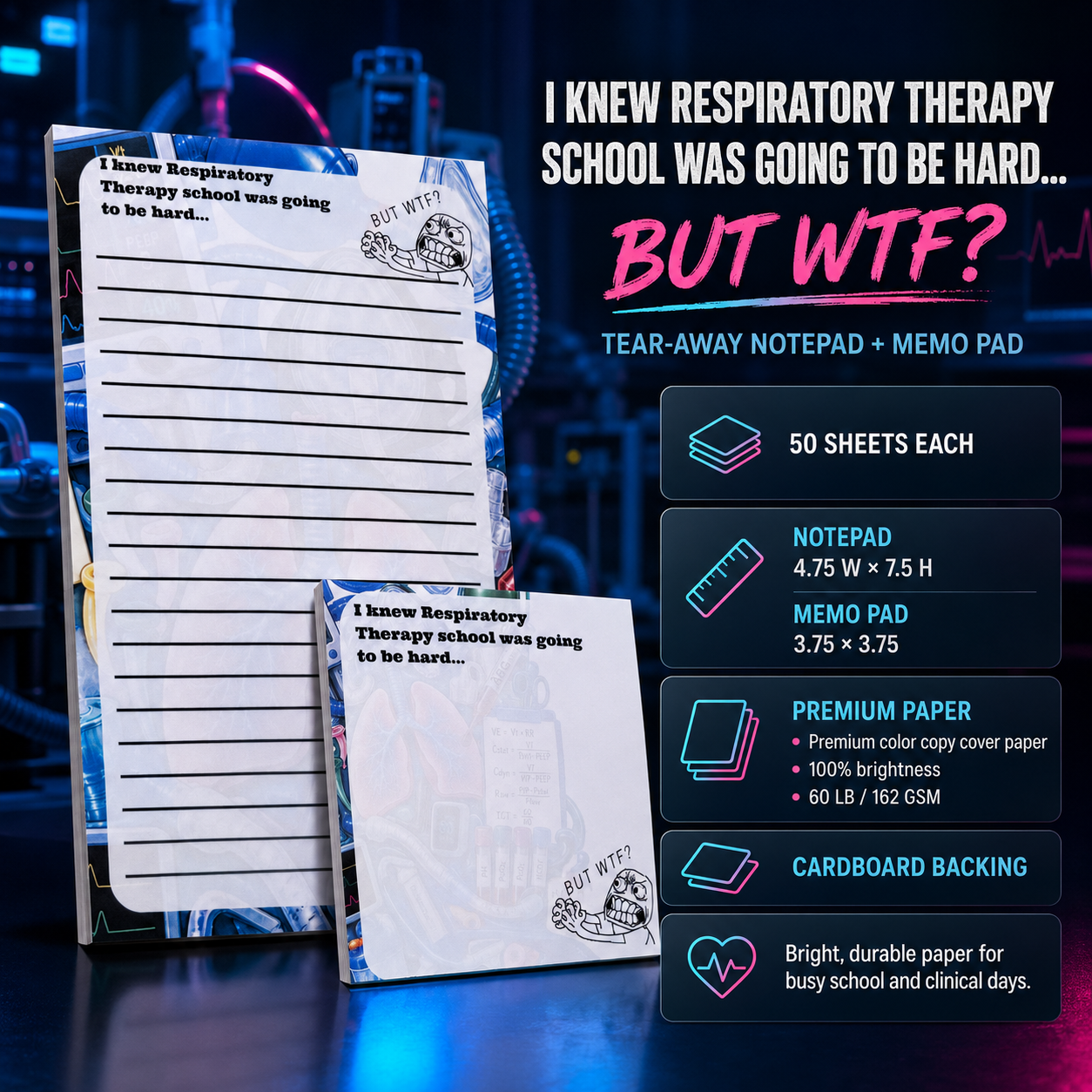 "I knew resuratory therapy was going to be hard.. but WTF?" Tear Away Notepad and Memo Pad