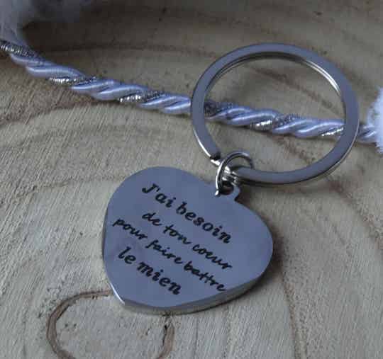 Porte Clef " J'ai besoin de ton cœur pour faire battre le mien"