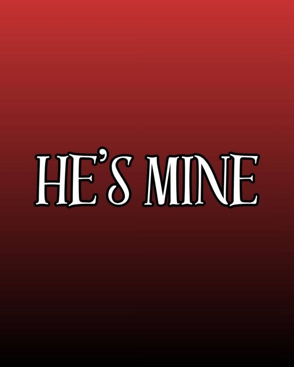 Pre-Order "He's Mine"