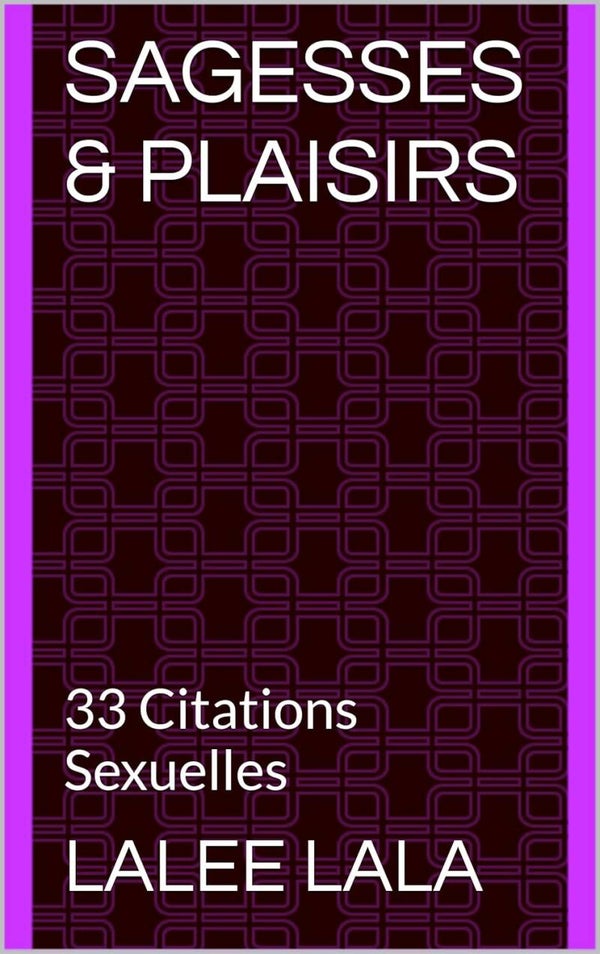 SAGESSES & PLAISIRS - 33 CITATIONS SEXUELLES