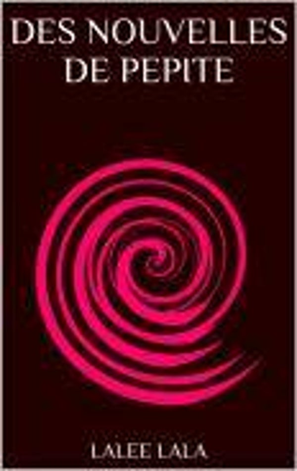 DES NOUVELLES DE PEPITE