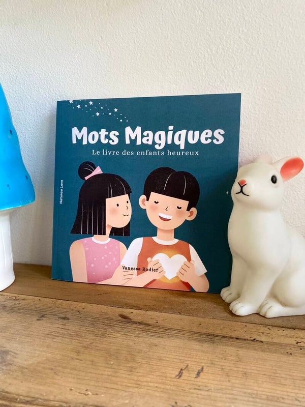 Mots Magiques, le livre des enfants heureux !
