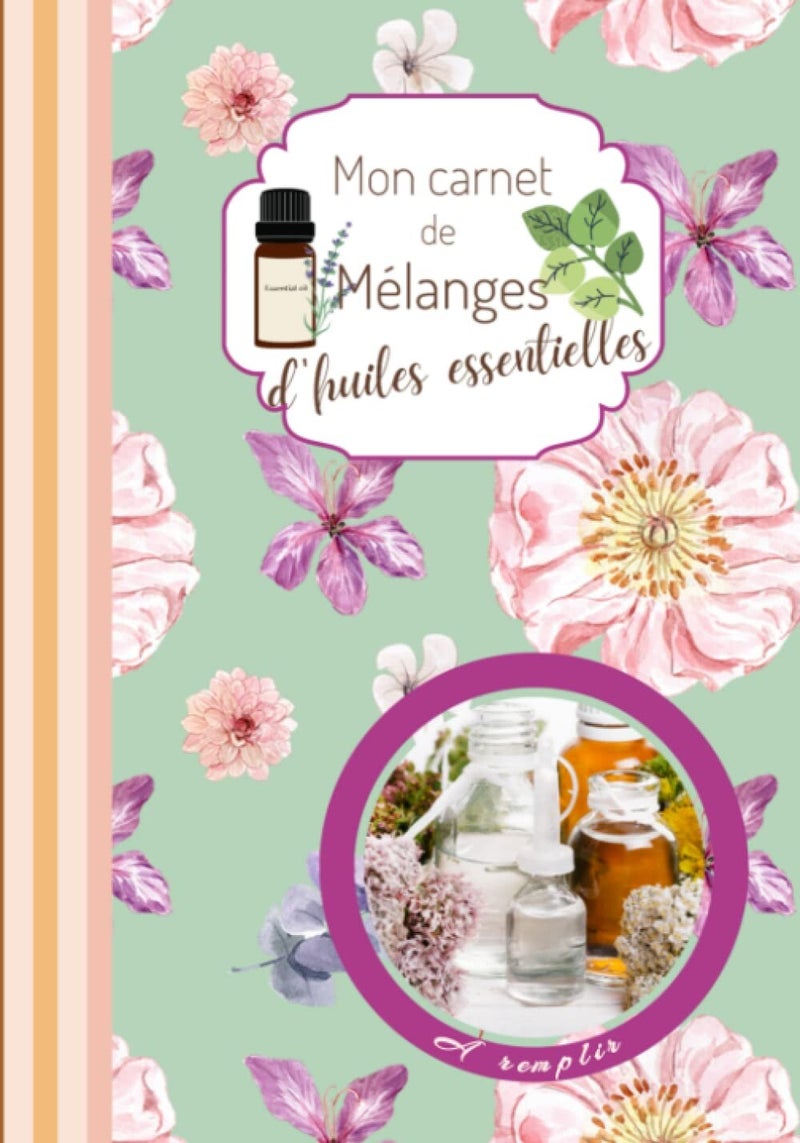 Livre de bord pages en COULEUR pour noter toutes vos recettes d’huiles essentielles