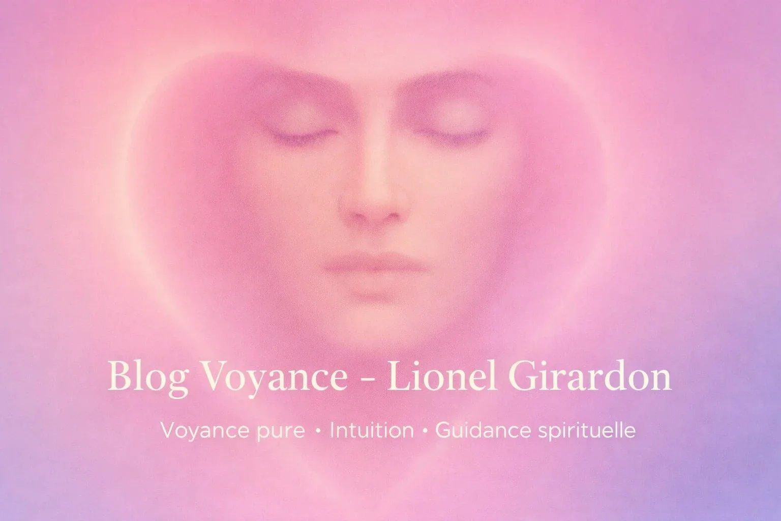 "Blog voyance de Lionel Girardon – voyance pure et intuition"