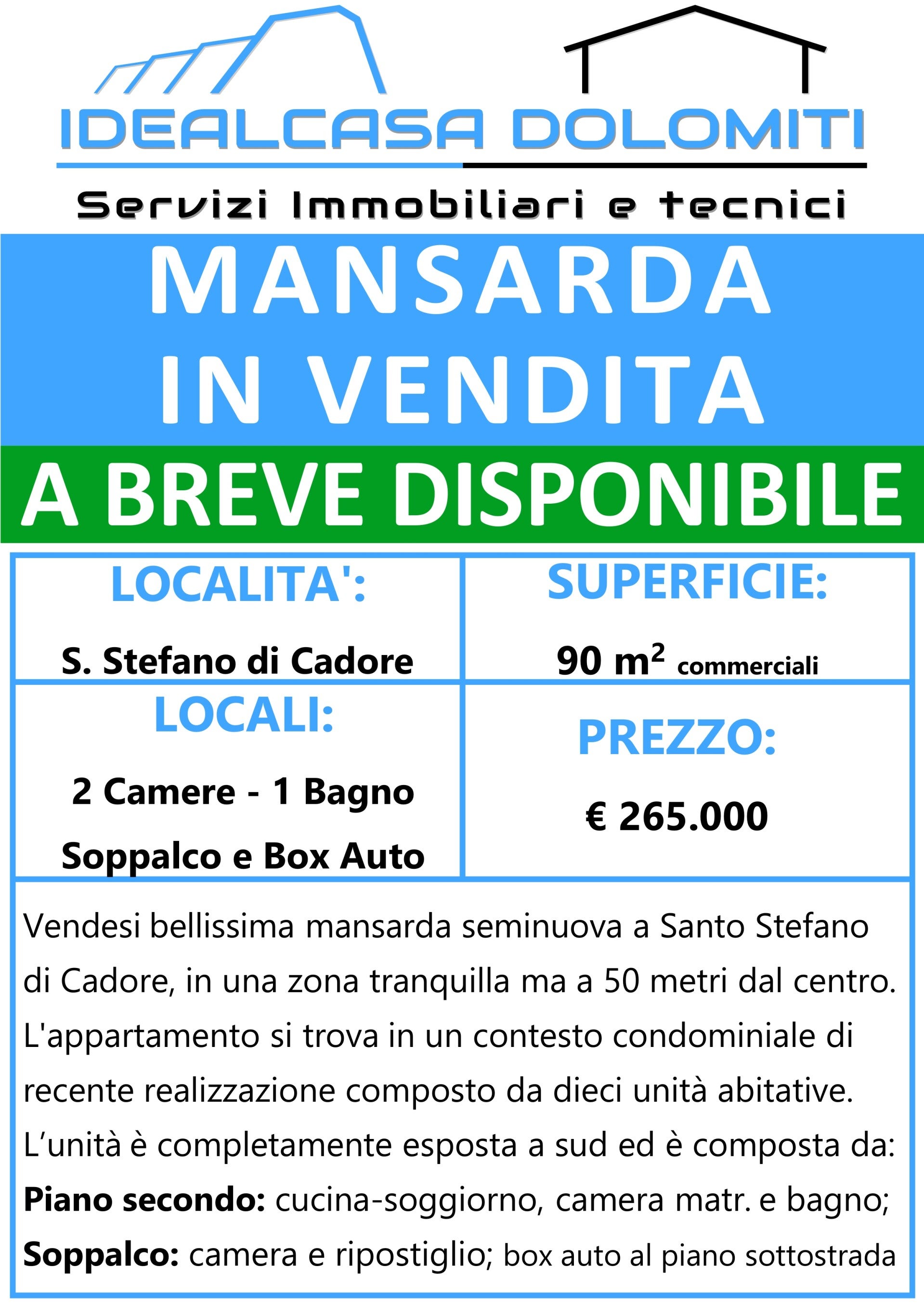 IN ARRIVO - MANSARDA SEMINUOVA A SANTO STEFANO DI CADORE