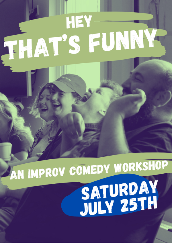 Hey, That's Funny Workshop - July 25th