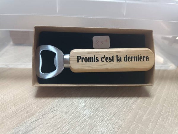 Décapsuleur "Promis c'est la dernière"