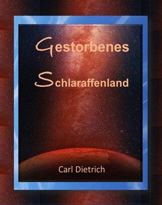 Srami-Pen warnt die Menschheit! Gestorbenes Schlaraffenland Carl Dietrich