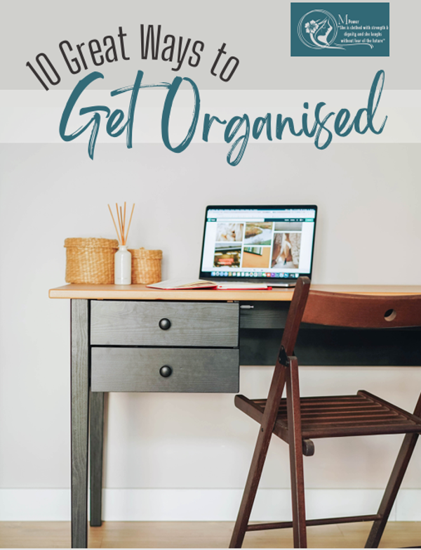 10 Ways To Get Organised