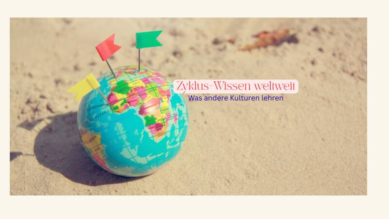Zyklus Wissen Kulturen Zyklus andere Kulturen weiblicher Zyklus Spiritualität Frauenrituale Zyklus hochsensible Frauen zyklus zyklusweiheit sensible frauen