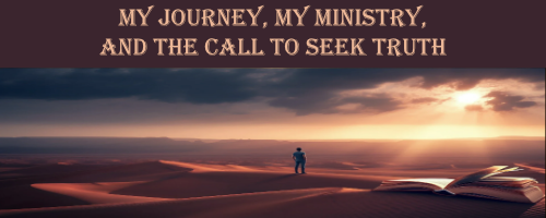 Illuminating the Truth: My Journey, My Ministry, and the Call to Seek