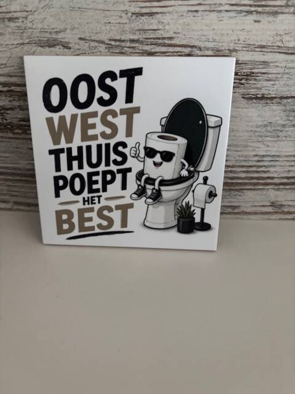 Tegeltje Oost west thuis poept het best