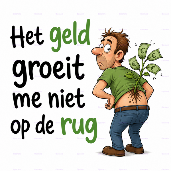 Tegeltje het geld groeit me niet op de rug