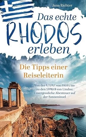 Die Tipps einer Reiseleiterin | Von der Altstadt von Rhodos bis zu den Stränden von Lindos: Unvergessliche Abenteuer auf der Sonneninsel inkl. Onlinekarte. Taschenbuch – 21. Juli 2024